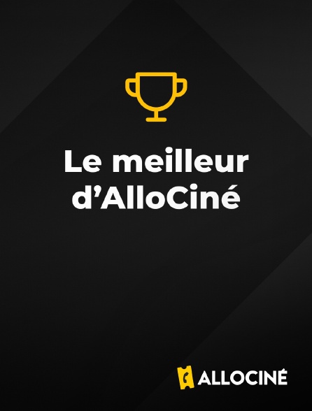 AlloCiné - Le meilleur d'Allociné