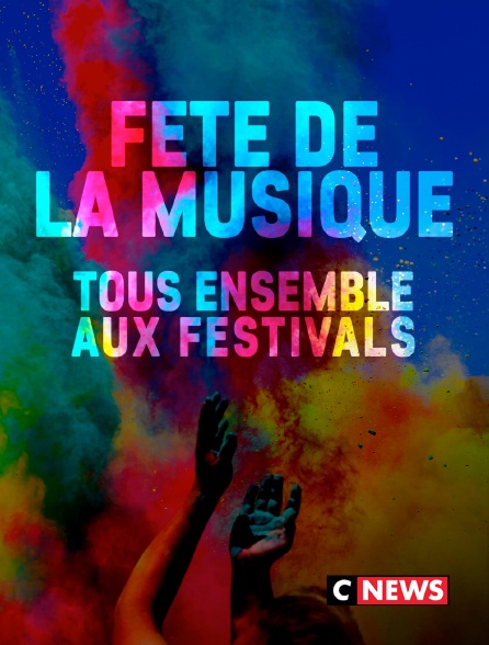 CNEWS - Fête de la musique : Tous ensemble aux festivals