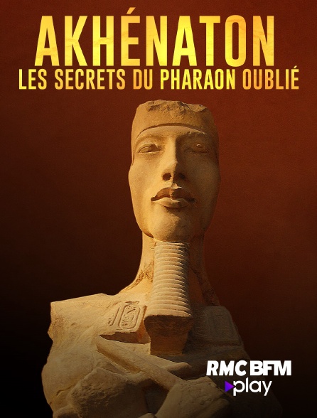 RMC BFM Play - Akhenaton, les secrets du pharaon oublié