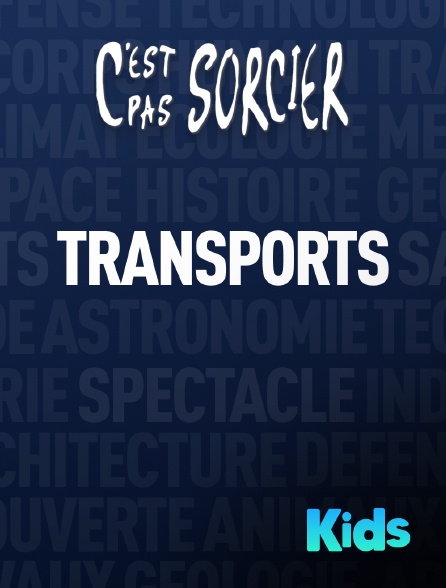 Molotov Channels Kids - C'est pas sorcier : Transports