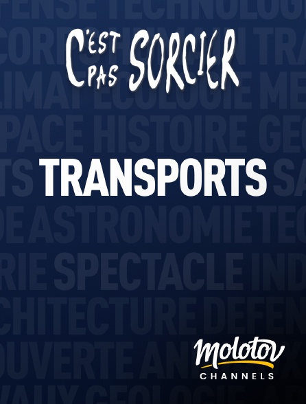 Molotov channels - C'est pas sorcier : Transports