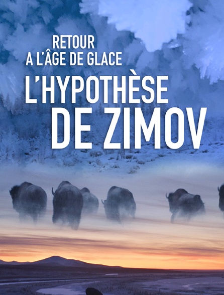 Retour à l'âge de glace, l'hypothèse de Zimov