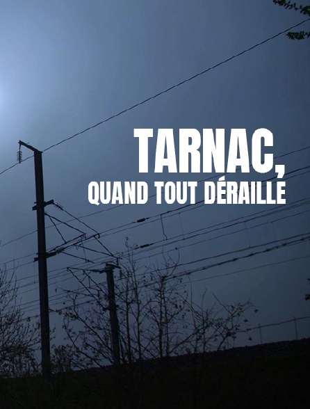 Tarnac, quand tout déraille