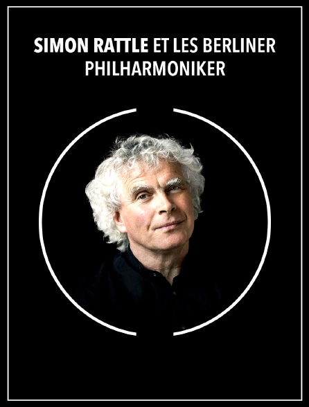 Simon Rattle et les Berliner Philharmoniker