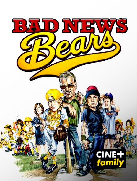 CINE+ Family - Bad News Bears