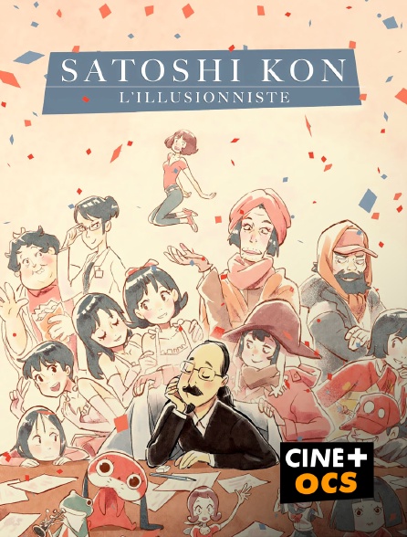 CINÉ Cinéma - Satoshi Kon : L'illusionniste