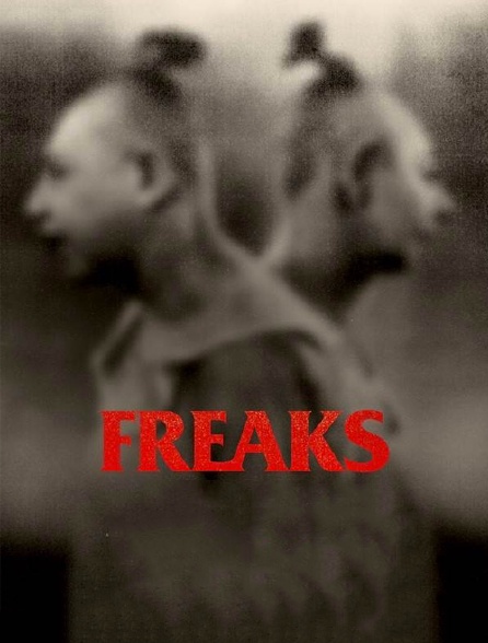 Freaks, la monstrueuse parade