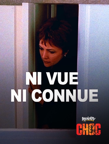 Molotov Channels CHOC - Ni vue, ni connue