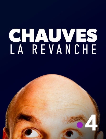 France 4 - Chauves, la revanche