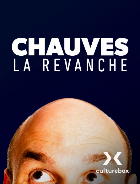 Culturebox - Chauves, la revanche