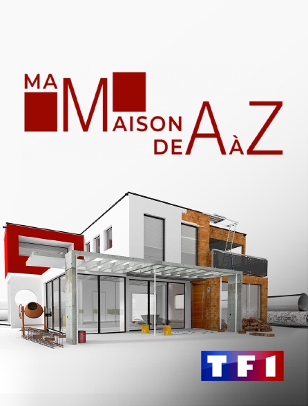 TF1 - Ma maison de A à Z