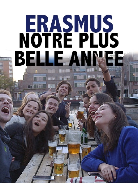 Erasmus, notre plus belle année