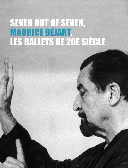 Seven out of Seven, Maurice Béjart, les ballets du 20e siècle