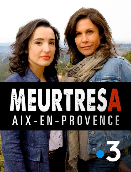 France 3 - Meurtres à Aix-en-Provence