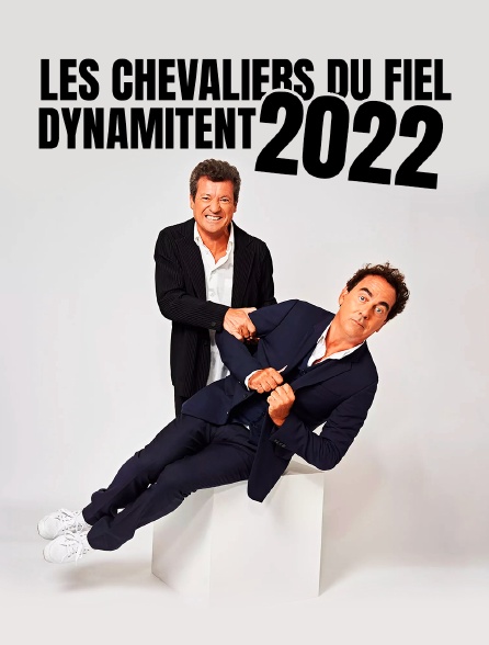 Les Chevaliers du Fiel dynamitent 2022