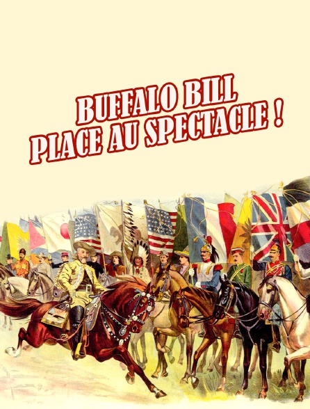 Buffalo Bill, place au spectacle !