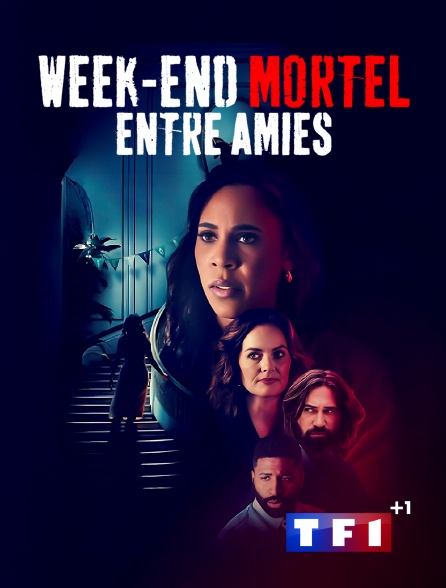 TF1 +1 - Week-end mortel entre amies