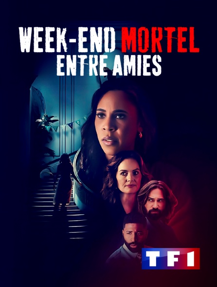 TF1 - Week-end mortel entre amies