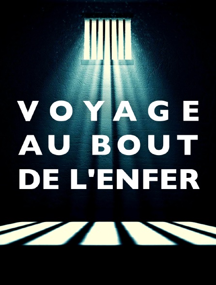 Voyage au bout de l'enfer