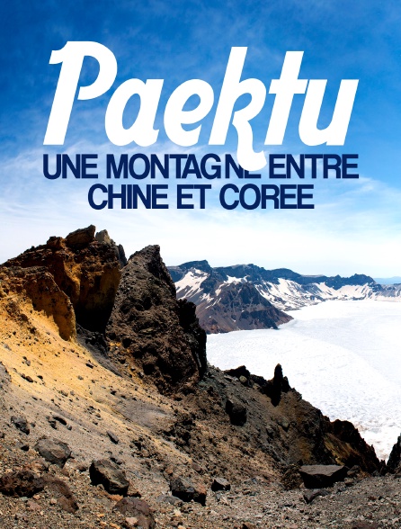 Paektu, une montagne entre Chine et Corée