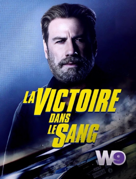 W9 - La victoire dans le sang