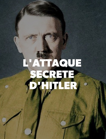 L'attaque secrète d'Hitler