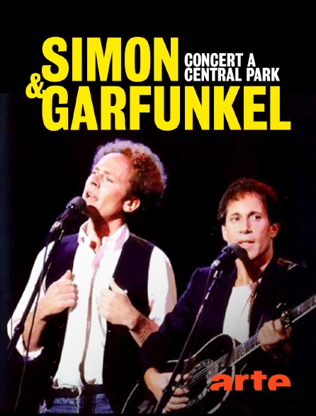 Arte - Simon and Garfunkel: concert à Central Park