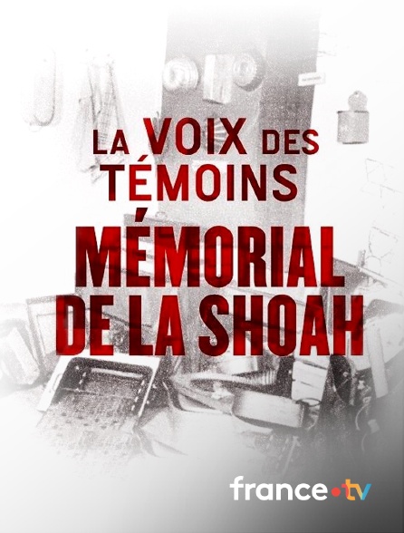 france.tv - La voix des témoins - Mémorial de la Shoah