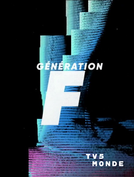 TV5MONDE - Génération F