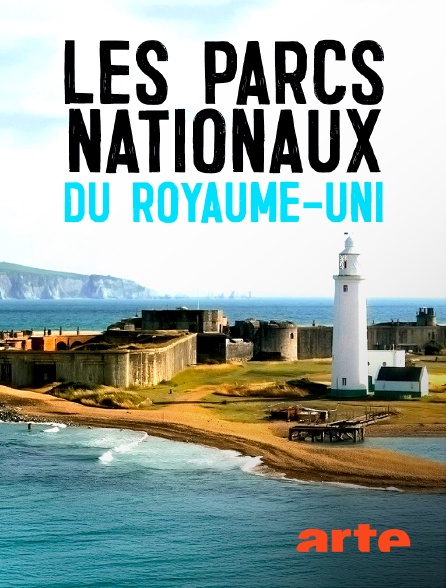 Arte - Les parcs nationaux du Royaume-Uni