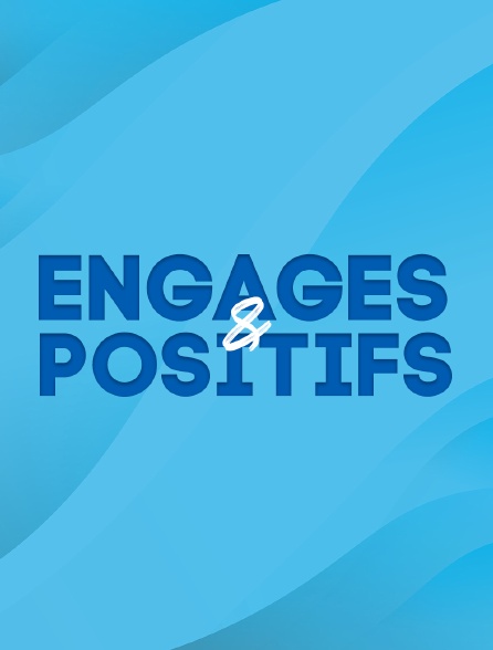 Engagés & positifs