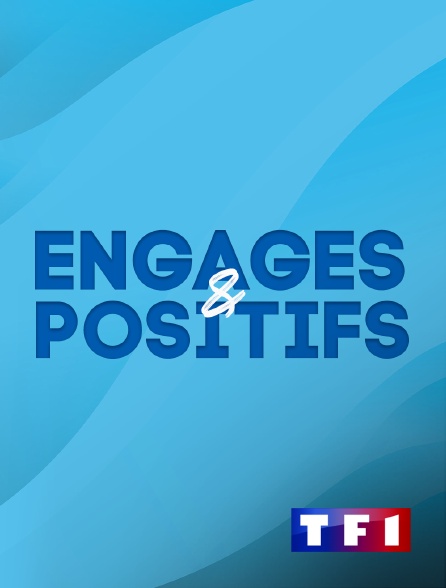 TF1 - Engagés & positifs
