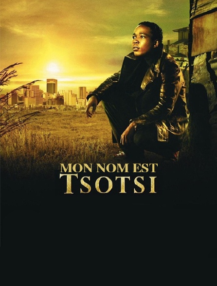 Mon nom est Tsotsi