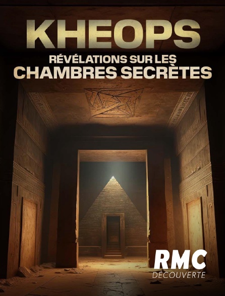 RMC Découverte - KHEOPS: LES CHAMBRES SECRETES