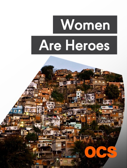 OCS - Women Are Heroes