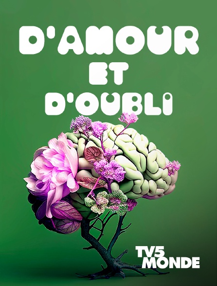 TV5MONDE - D'amour et d'oubli