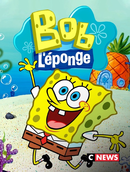 CNEWS - Bob l'éponge
