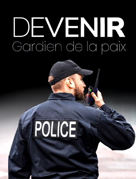 Devenir Gardien de la paix