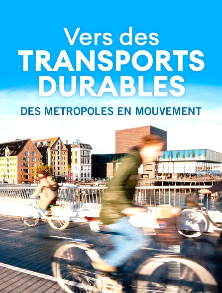 Vers des transports durables : des métropoles en mouvement