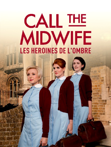 Call the Midwife : les héroïnes de l'ombre