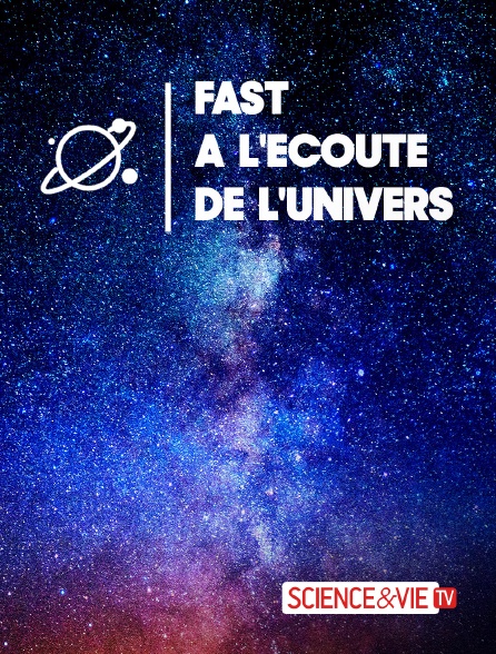 Science et Vie TV - FAST, à l'écoute de l'univers