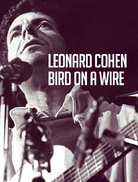 Leonard Cohen : Bird on a Wire