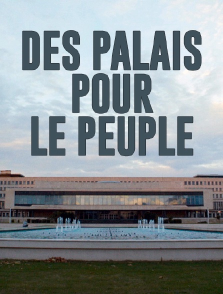 Des palais pour le peuple