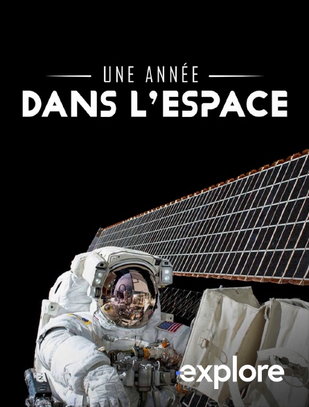 EXPLORE - Une année dans l'espace