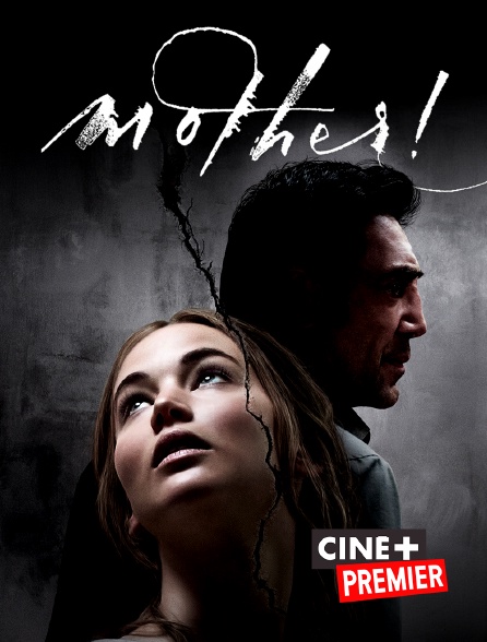 Ciné+ Premier - Mother !