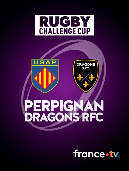 france.tv - Rugby - Challenge Cup : Perpignan / Dragons RFC