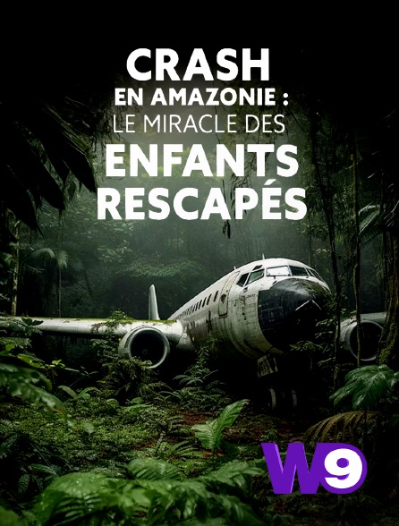 W9 - Crash en Amazonie : le miracle des enfants rescapés