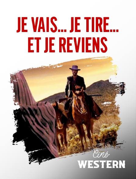 Ciné Western - Je vais... je tire... et je reviens