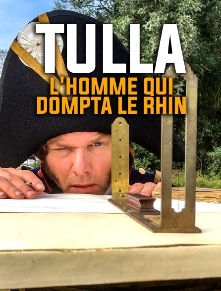 Tulla, l'homme qui dompta le Rhin