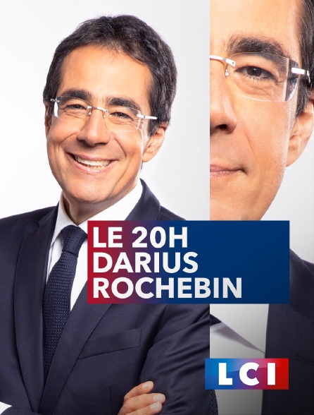 Le 20H Darius Rochebin en Streaming sur LCI - Molotov.tv